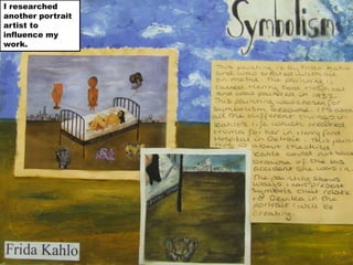 I researched another portrait  artist to influence my work. 