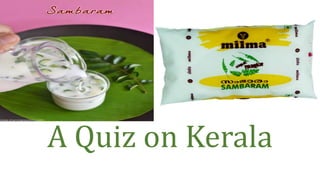 A Quiz on Kerala
 