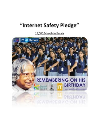 “Internet Safety Pledge”
15,000 Schools in Kerala
 