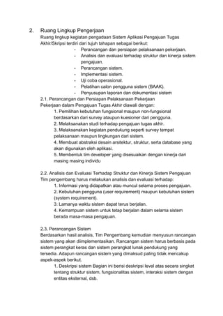 2. Ruang Lingkup Pengerjaan
Ruang lingkup kegiatan pengadaan Sistem Aplikasi Pengajuan Tugas
Akhir/Skripsi terdiri dari tu...