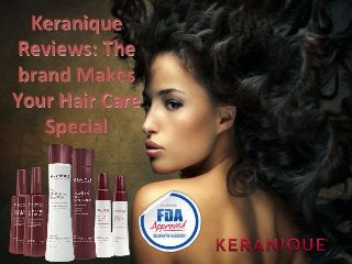Keranique
Reviews: The
brand Makes
Your Hair Care
Special
 