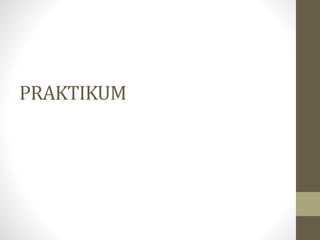 PRAKTIKUM
 