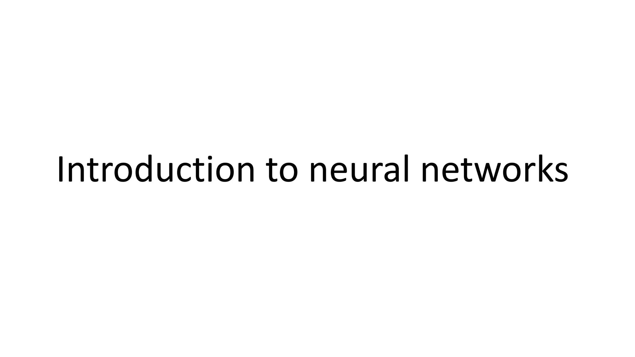 Introduction to neural networks
 