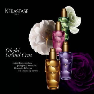 Najbardziej zmysłowa
pielęgnacja Kérastase.
Doznanie, któremu
nie sposób się oprzeć.
Olejki
Grand Crus
 