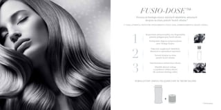 Pierwsza technologia wysoce stężonych składników aktywnych
skrojona na miarę potrzeb Twoich włosów.*
FUSIO-DOSE™
[7 EKSKLUZYWNYCH PATENTÓW OPRACOWANYCH PRZEZ DZIAŁ ZAAWANSOWANYCH BADAŃ L’ORÉAL]
1
2
Połączenie wyjątkowych składników
aktywnych w optymalnych stężeniach.
Formuła skrojona na miarę
potrzeb Twoich włosów.
Rozpoznanie pierwszorzędnej oraz drugorzędnej
potrzeby pielęgnacyjnej Twoich włosów.
Profesjonalna diagnoza przeprowadzona
przez Twojego fryzjera.
Natychmiastowa metamorfoza włosów.
Składniki aktywne wnikają
w pojedyncze włókna włosów
dla uzyskania idealnego efektu.3
*Od Kérastase.
REWOLUCYJNY ZABIEG PIELĘGNACYJNY W TWOIM SALONIE
+
≈
 