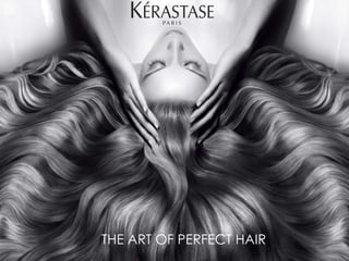 THE ART OF PERFECT HAIR
 