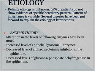  ENZYME THEORY
Alteration in the levels of following enzymes have been
noted:
 Increased level of epithelial lysosomal enzymes.
 Decreased level of alpha-1 proteinase inhibitor in the
epithelium.
 Decreased levels of glucose-6 phosphate dehydrogenase in
the epithelium.
 