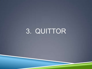 3. QUITTOR
 