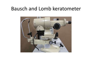 Bausch and Lomb keratometer
 