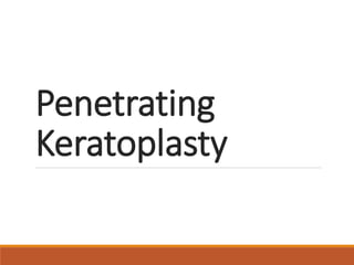 Penetrating
Keratoplasty
 
