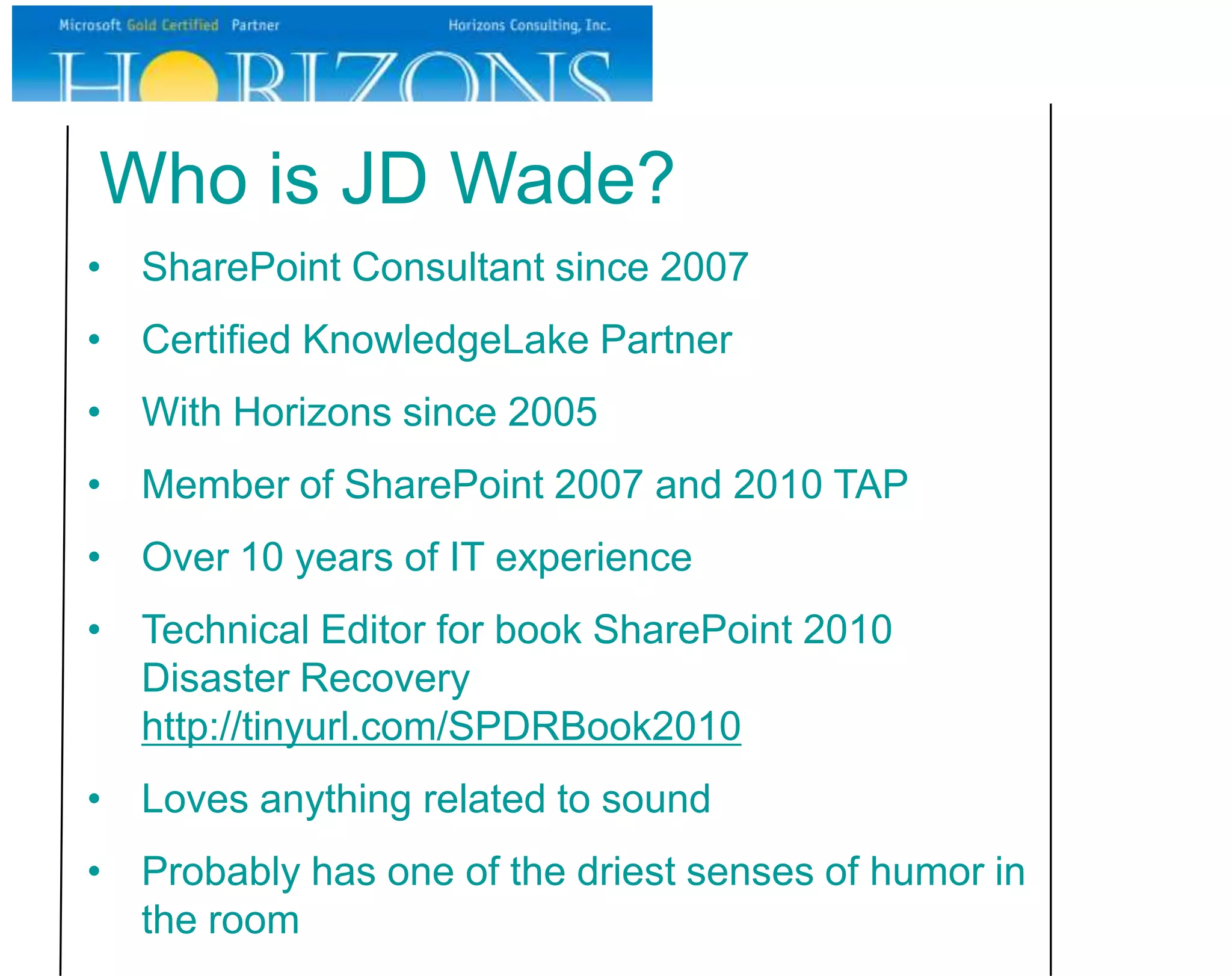 Who is JD Wade?SharePoint Consultant since 2007