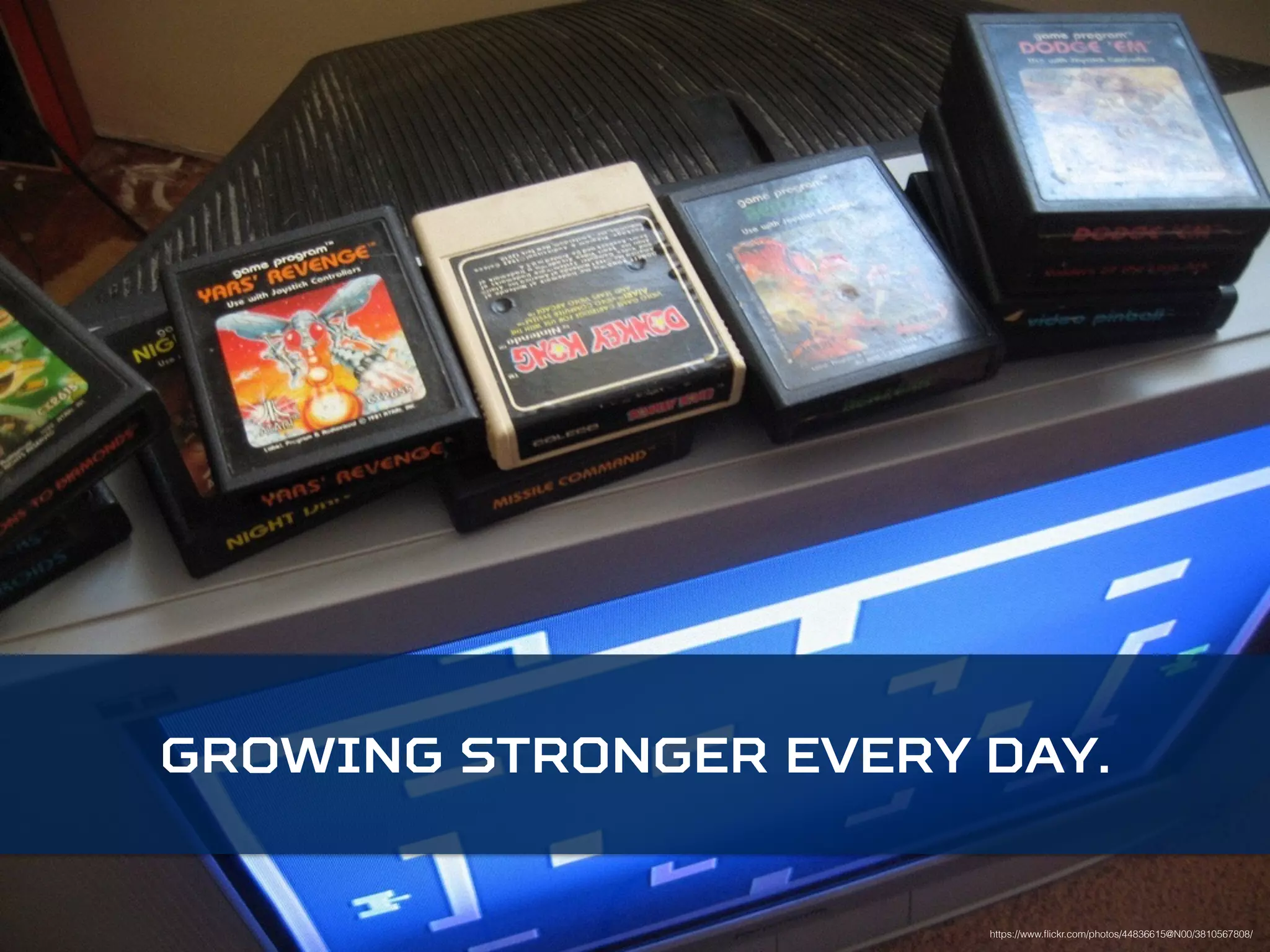 Growing stronger every day. 
https://www.flickr.com/photos/44836615@N00/3810567808/ 
 