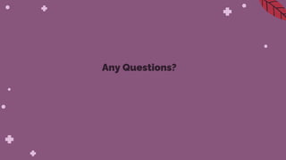 Any Questions?
 