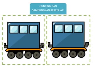 GUNTING DAN 
SAMBUNGKAN KERETA API 
 