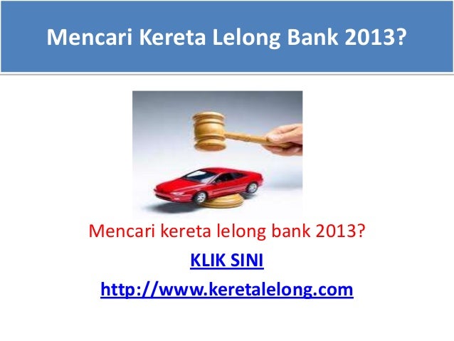 Kereta Lelong Bank 2017 / Bagaimana Proses Lelong Kereta Yang 