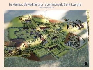 Le Hameau de Kerhinet sur la commune de Saint-Lyphard
(44) Loire Atlantique
 