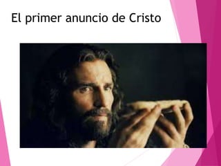 El primer anuncio de Cristo
 