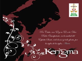 Por Cristo, con Él y en Él, a ti, Dios
  Padre Omnipotente, en la unidad del
Espíritu Santo, todo honor y toda gloria, por
        los siglos de los siglos. Amén.
 