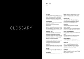 97 KERING
GLOSSARY96 KERING
2013 E PL
GLOSSARY
Core impacts
The impacts associated with processes described in the
Process Map. These are the processes that are associated
with materials and components that are in the finished
product. Core impacts do not include other supporting
peripheral processes. For example, impacts of tanning
leather are core, but impacts of producing chemicals used
in tanning are peripheral.
Ecosystem services
The flow of benefits provided by natural capital to people.
Environmental footprint
The emissions and resource use quantified in
biophysical terms.
Environmental Profit and Loss
The E PL is a pioneering tool to help businesses manage
their relationship with the natural environment. The E PL
is a means of measuring and valuing the environmental
impacts of a business across its entire value chain.
Environmental impact
The consequences of changes in the environment on
people’s wellbeing as a result of a company’s activities.
Environmentally extended input-output model
Environmentally extended models combine research into
the environmental impacts of each sector in an economy
with the economic input-output tables. This enables
the overall environmental impacts associated with the
expenditure of a company to be modelled.
Externalities
A change in someone’s wellbeing without their agreement
or compensation. The economic costs or benefits
associated with externalities are not accounted for
in a company’s financial balance sheet.
Extrapolation
The process by which impacts from a sample of surveyed
suppliers are scaled up to represent the impacts of other
suppliers carrying out the same activities.
Impact area
The six types of environmental impact considered in the
E PL (Air Emissions, GHGs, Land Use, Solid Waste, Water
Consumption and Water Pollution).
Impact intensity
The valued E PL impact per unit of material, or per unit
of production.
Indicator – The specific emission or resource use that is
measured and valued. For example, emissions of arsenic
to water or nitric oxides to air. In this E PL there are 62
indicators considered across all impact areas.
Input-output model
Models which use input-output tables to analyse the
economics effects of activity in an economy. Input
output tables map the economic interaction of sectors
in an economy. These models can be used to see how
procurement spend in one sector ripples through
an economy.
Internalisation
The process through which businesses start facing
financial costs associated with their externalities.
Life-cycle assessment
A framework through which the environmental emissions
and resource use relating to a specific product or process
can be estimated.
Life cycle assessment inventories
Results of previously completed LCA studies are published
through databases, or inventories.
Losses
Environmental degradation and negative environmental
impacts. E.g. conversion of natural ecosystems, or
emissions of air pollutants.
Material flow analysis
Material flow analysis tracks material use through a
system using a mass-balance approach to identify inputs,
conversion of materials and outputs, including waste.
Monetary value
In this report monetary value refers to the value of
changes in people’s welfare as a result of environmental
change, as calculated in the E PL. These values are
not related to financial results and do not represent a
financial liability or cost. Rather they are a new way of
estimating the importance or worth of the changes in the
environment as a result of business activities.
Natural capital
The stock of natural ecosystems on Earth, including, air,
land, soil, biodiversity and geological resources. This stock
underpins our economy and society by producing value for
people, both directly and indirectly.
 