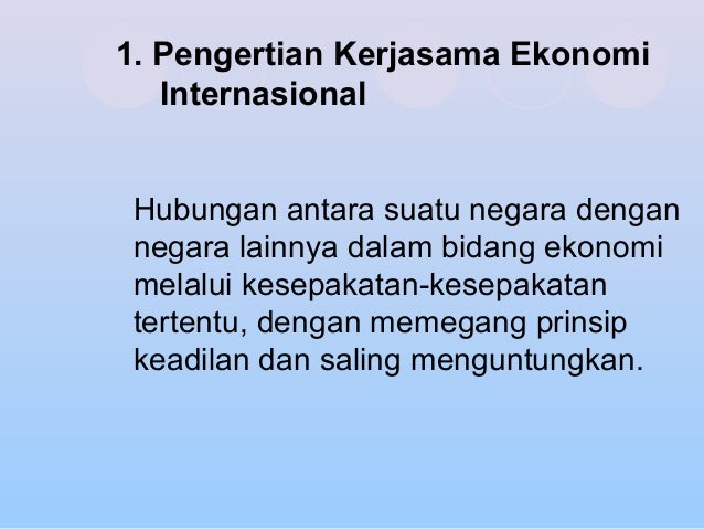 Berikut ini yang merupakan faktor pendorong kerjasama ekonomi internasional adalah