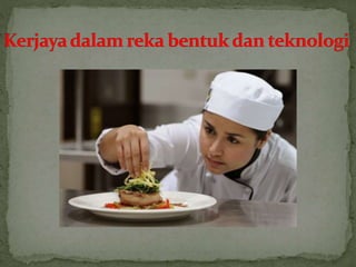 Kerjaya dalam reka bentuk dan teknologi-tingkatan 1