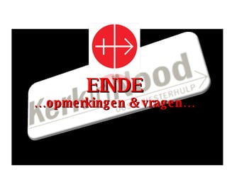 EINDE …opmerkingen & vragen… 