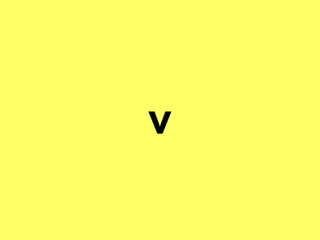 v
 