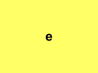 e
 