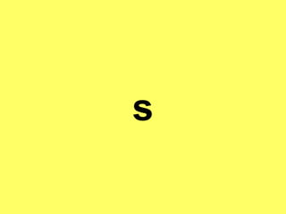 s
 