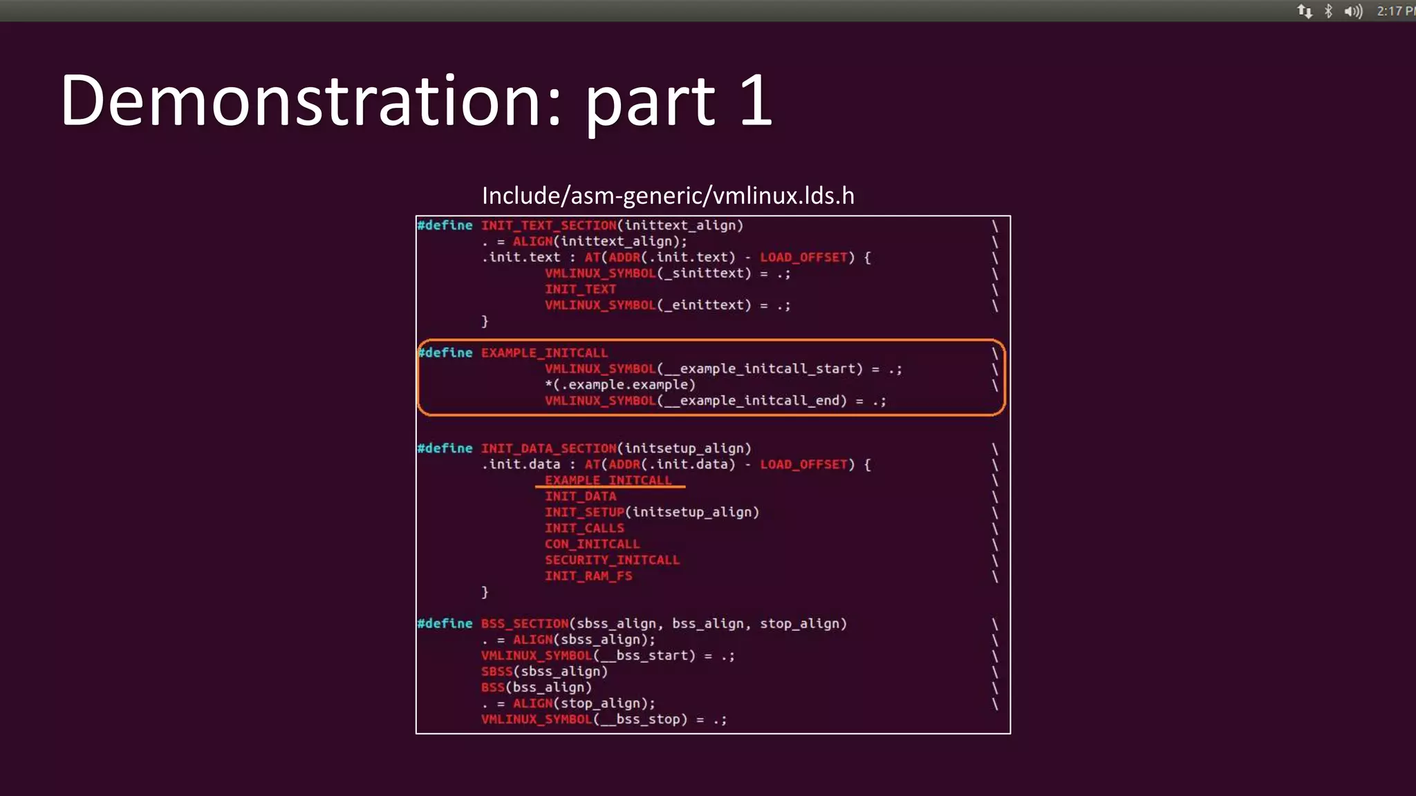 Demonstration: part 1
Include/asm-generic/vmlinux.lds.h