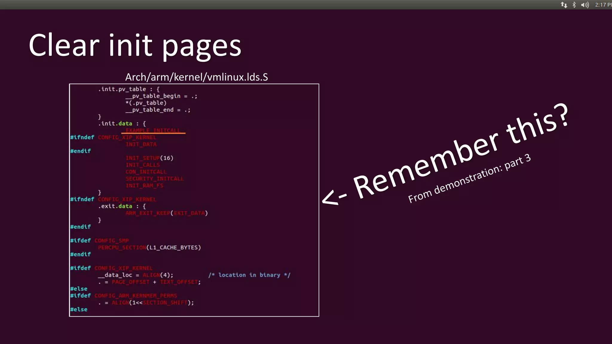 Arch/arm/kernel/vmlinux.lds.S
Clear init pages