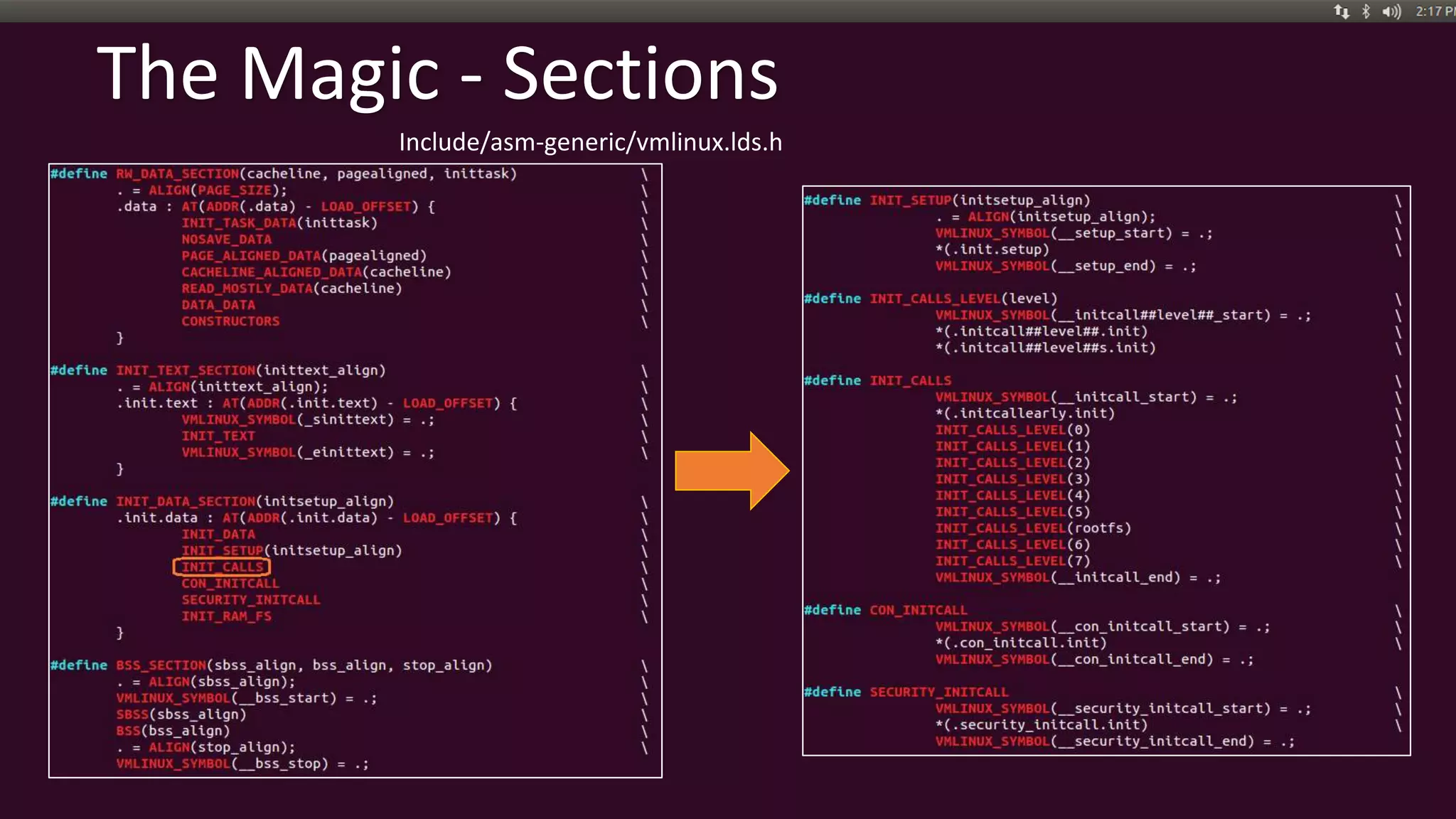The Magic - Sections
Include/asm-generic/vmlinux.lds.h