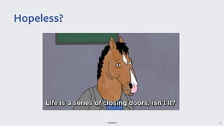 Facebook 12
Hopeless?
 