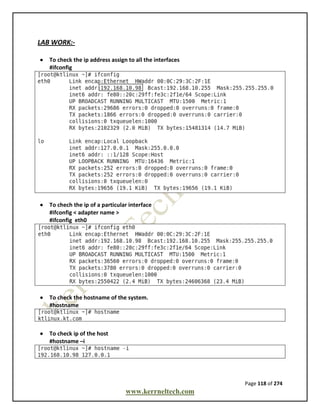 Page 118 of 274
www.kerrneltech.com
LAB WORK:-
 To check the ip address assign to all the interfaces
#ifconfig
 To chech the ip of a particular interface
#ifconfig < adapter name >
#ifconfig eth0
 To check the hostname of the system.
#hostname
 To check ip of the host
#hostname –i
 