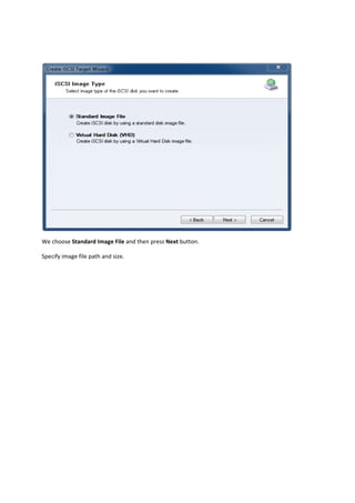  

We choose Standard Image File and then press Next button. 

Specify image file path and size. 
 
