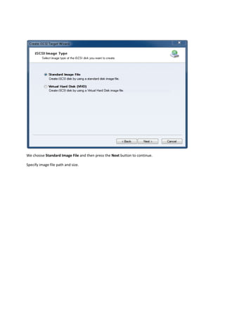  

We choose Standard Image File and then press the Next button to continue. 

Specify image file path and size. 
 