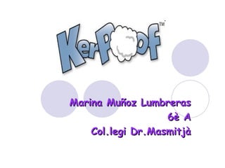 Marina Muñoz Lumbreras 6è A Col.legi Dr.Masmitjà 