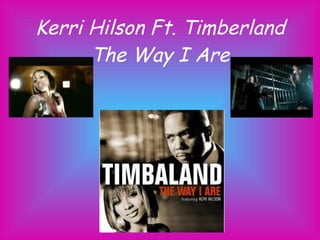 Kerri Hilson Ft. Timberland The Way I Are 