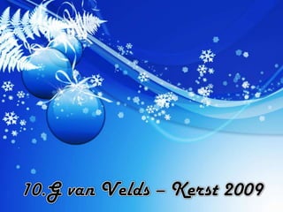 10.G van Velds – Kerst 2009 