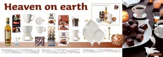 Heaven on earth                                                                                                                                                                                                                  Heaven on earth 7-delig € 35,85 | € 30,44


                                                                                                                                                                                                                                                                                                 20|A




                                                  1                            2                          3                             4                                  5                         6                 7




                                                                                                              11


                                                                                                                                                                                                                                                                                   18                    19


                        8                     9                                 10                            12                        13                                 14                         15        16                                                     17




34


1 Kookchocolade Verkade [160001-9104] € 3,10 - € 2,92 | 2 Mok Mistique flower [33321-1812] € 2,90      Heaven on earth [120001-9118] € 7,95 - € 6,68 | 9 Borrelglas [16177-1812] € 2,20 - € 1,85 | 10 Fon­   lade fondue set blossom [219002-1204] € 9,90 - € 8,32 | 16 Schaal Blad 38 cm [219010-1205] € 10,50
- € 2,44 | 3 Schoteltje Mistique flower [33324-1812] € 0,75 - € 0,63 | 4 Cacaopoeder, bio, 125g        dueset lines 13x18 cm [219007-1205] € 12,50 - € 10,50 | 11 Kopje Mistique flower [33325-1812]         - € 8,82 | 17 Schaal Blad 20 cm [219011-1205] € 5,90 - € 4,96 | 18 Fondue prikkers set/10 [29117-1812]
[203663] € 2,39 - € 2,25 | 5 Ekoboek Chocolade [510029-9103] € 2,25 - € 2,12 | 6 Chocolade kaars       € 1,90 - € 1,60 | 12 Servet Bonbon [629080-9206] € 2,50 - € 2,10 | 13 Cotton ball lights natuur       € 1,60 - € 1,34 | 19 Waxinehouder Haryana rond [450010-1109] € 4,95 - € 4,16 | 20 Doos bruin:
[19542-1812] € 1,90 - € 1,60 | 7 Mobiel vogel/hart wit [410092-1301] € 0,95 - € 0,80 | 8 Dessertwijn   [419128-1301] € 22,95 - € 19,29 | 14 Mix voor brownies, 330g [203600] € 2,49 - € 2,35 | 15 Choco-     zie pag. 3 voor kleuren, formaten en prijzen
 