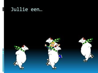 Jullie een… 