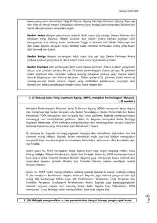 Kertas 3 Sejarah SPM 2014 
Page5 
Kaedah kedua dengan persetujuan majoriti lebih suara dua pertiga Dewan 
Parlimen dan kel...
