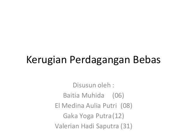 Contoh Teks Eksposisi "Kerugian Perdagangan Bebas"