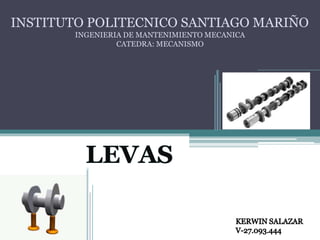 INSTITUTO POLITECNICO SANTIAGO MARIÑO
INGENIERIA DE MANTENIMIENTO MECANICA
CATEDRA: MECANISMO
 