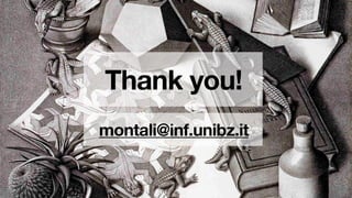 Thank you!
montali@inf.unibz.it
 