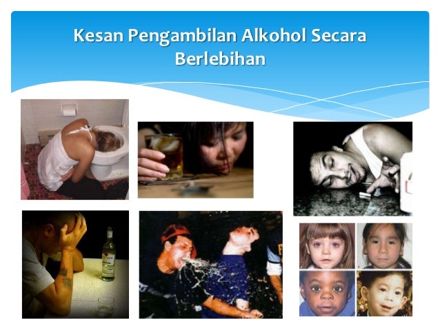 Kesan pengambilan alkohol  secara berlebihan