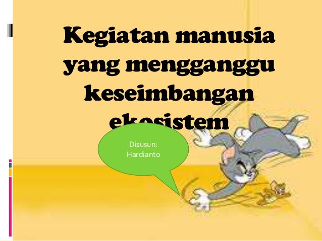 Keseimbangan Ekosistem Keseimbangan Ekosistem