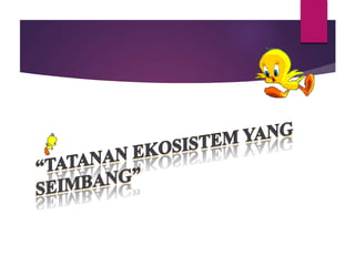 KESEIMBANGAN EKOSISTEM.pptx