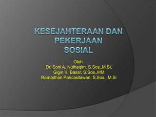 Oleh :
Dr. Soni A. Nulhaqim. S.Sos.,M.Si,
Gigin K. Basar, S.Sos.,MM
Ramadhan Pancasilawan, S.Sos., M.Si
 