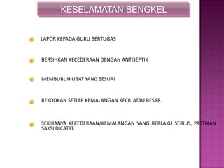 TUGAS AHLI KUMPULAN
LAPOR KEPADA GURU BERTUGAS
BERSIHKAN KECEDERAAN DENGAN ANTISEPTIK
REKODKAN SETIAP KEMALANGAN KECIL ATAU BESAR.
SEKIRANYA KECEDERAAN/KEMALANGAN YANG BERLAKU SERIUS, PASTIKAN
SAKSI DICATAT.
MEMBUBUH UBAT YANG SESUAI
KESELAMATAN BENGKEL
 
